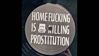 Kiwisex – Homefucking Is Killing Prostitution (Original Eastvillage  Brixton Bonus Beat Dub) (1989)