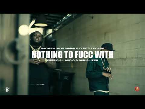 Pacman Da Gunman & Dusty Locane - Nothing To Fuc Wit (Visualizer)