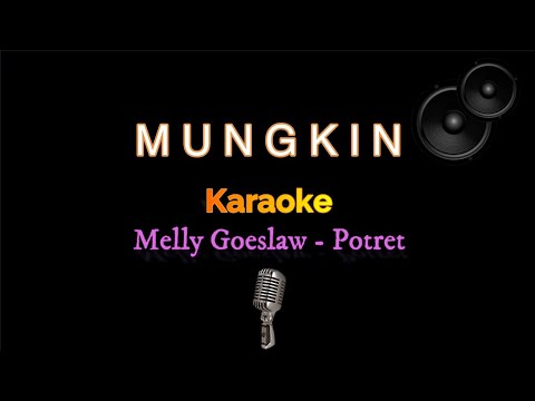 Mungkin - Melly Goeslaw (Potret) - Karaoke Version