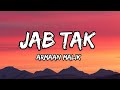 Jab Tak Lyrics Armaan Malik Amaal Mallik MS Dhoni The Untold Story Sushant Singh Rajput