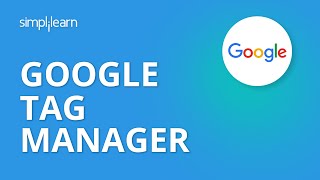 Google Tag Manager | Google Tag Manager Tutorial 2019 | Google Tag Manager Setup | Simplilearn