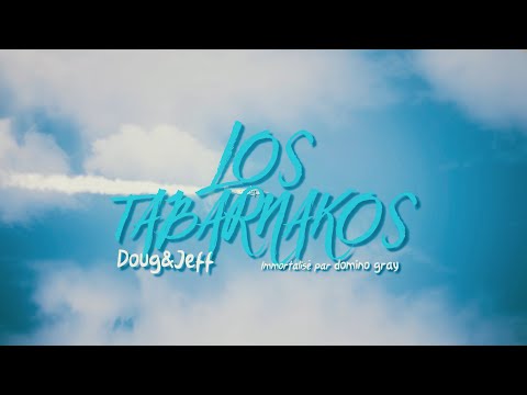 Doug & Jeff - Los Tabarnakos