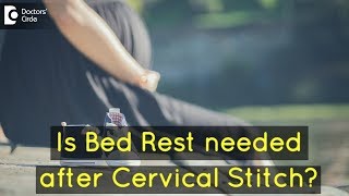 Do I need bed rest after Cervical cerclage or Cervical stitch? - Dr. H S Chandrika