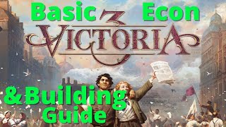 Victoria 3 - Basic Economy / Building guide!