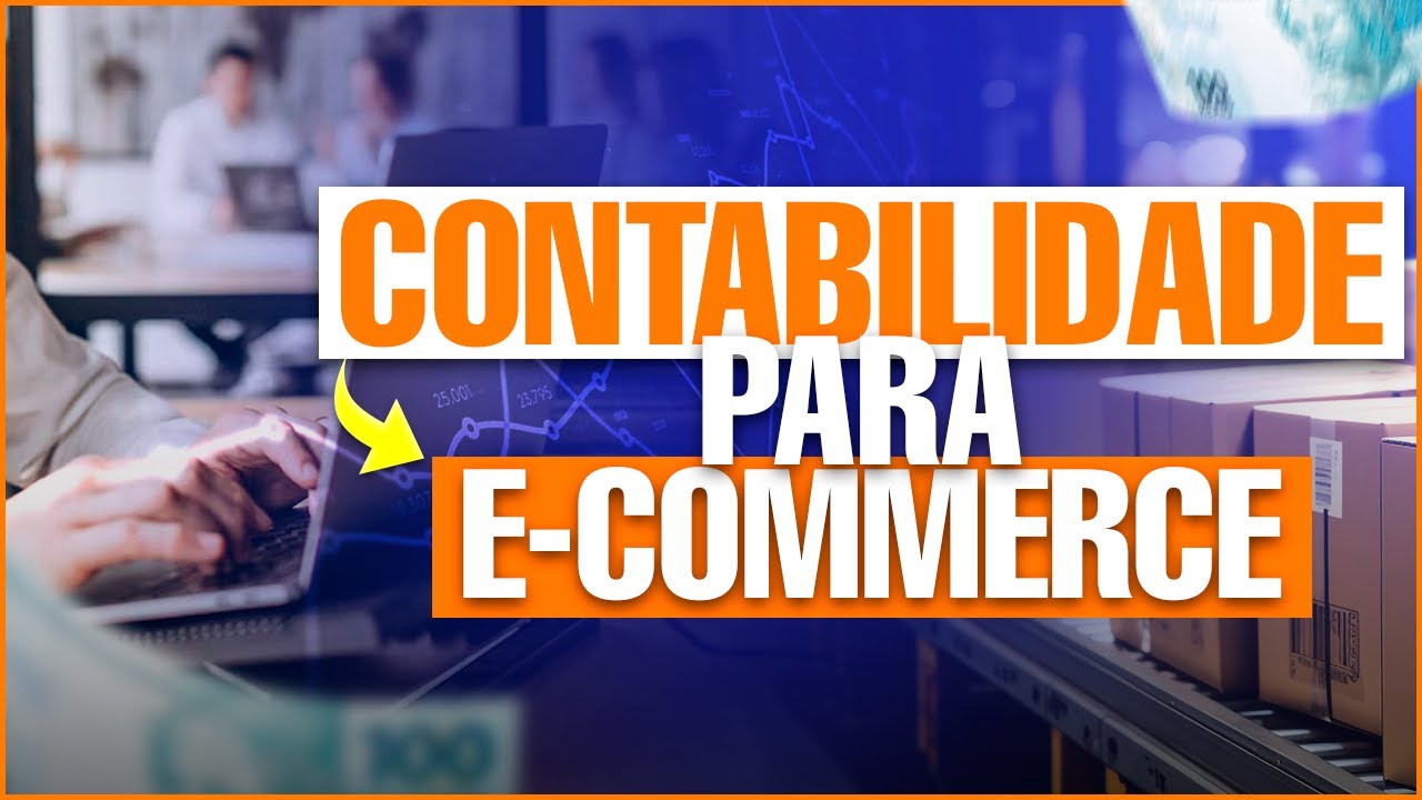 Como funciona a Contabilidade para E-commerce?