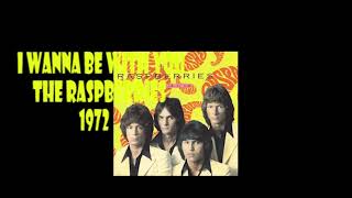 The Raspberries   -   I wanna be with you     1972   LYRICS