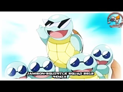 Jamison-SQUIRTLE SQUAD 2012 REMIX 🎵
