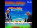 NASHIDA MARKAZA ABDURAHAMAN IBNU OWFI MISBAAH USMAAN ️