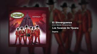 El Sinvergüenza (Con Banda Sinaloense) – Los Tucanes De Tijuana (Audio Oficial)