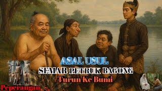 Download lagu ASAL USUL SEMAR PETRUK GARENG TURUN KE BUMI mp3