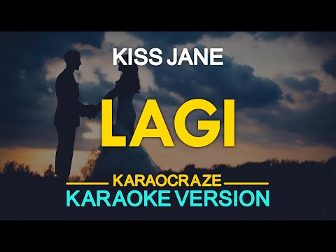LAGI - Kiss Jane (KARAOKE Version)