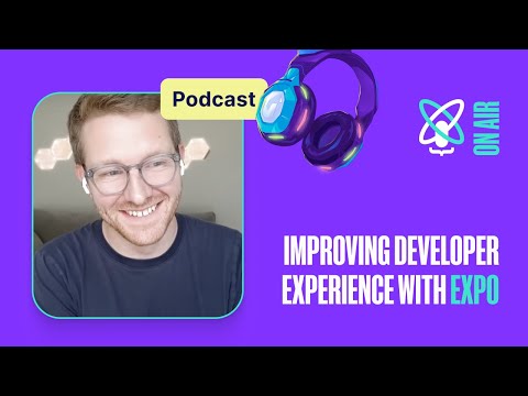 Improving Developer Experience with Expo | React Universe On Air #28