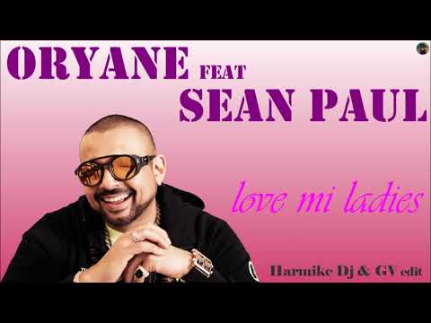 Oryane feat Sean Paul - love mi ladies (Harmike Dj & GV edit)