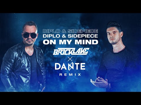 Diplo & Sidepiece - On my mind (Bricklake x Dante remix)
