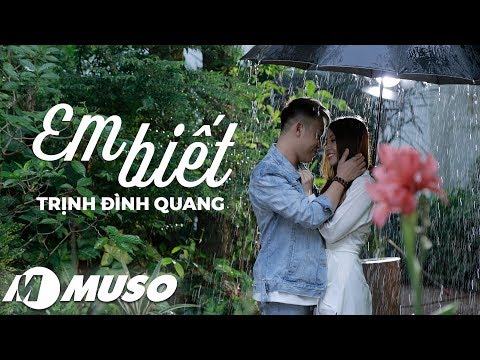 Em Biết - Trịnh Đình Quang [ MV Official ]