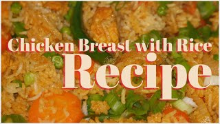 Amazing Chicken Breast with Rice Recipe!