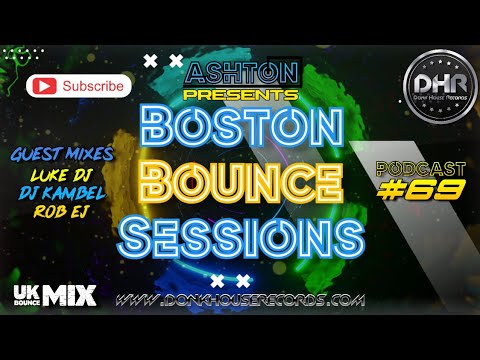 Boston Bounce Sessions Podcast 69 LUKE DJ x DJ KAMBEL x ROB EJ - DHR