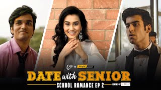Alright! | Date With Senior | School Romance EP 2 | Ft. Anushka Sharma, Parikshit &amp; Abhishek