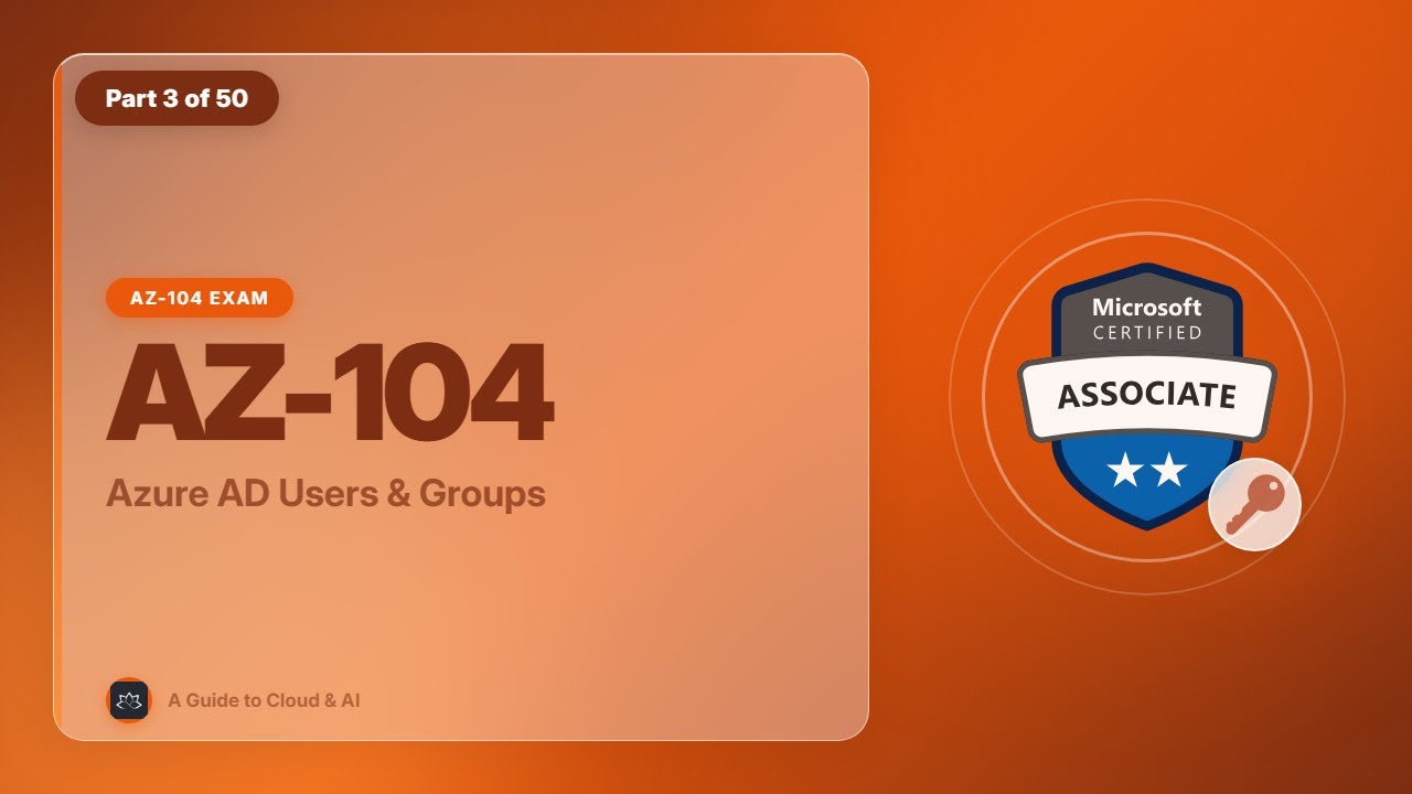 AZ-104 Exam EP 03: Azure AD Users & Groups