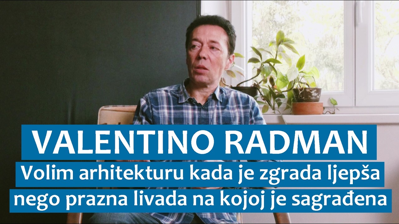 Valentino Radman: Volim arhitekturu kada je zgrada ljepša nego prazna livada na kojoj je sagrađena