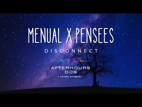 Menual x Pensees - Disconnect (#futuregarage)