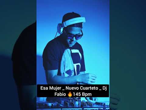 Esa Mujer _ Nuevo Cuarteto _ Dj Fabio 🔥 145 Bpm