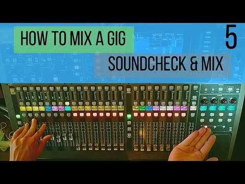 Sound Check Tutorial: How To Mix A Gig (Part5)