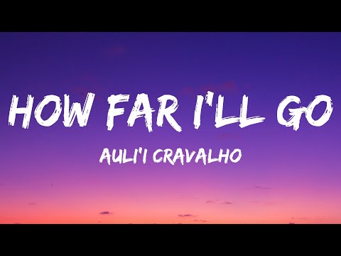 Auli'i Cravalho - How Far I'll Go (Lyrics)