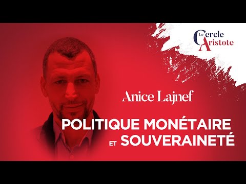 Politique monétaire et souveraineté I Anice Lajnef