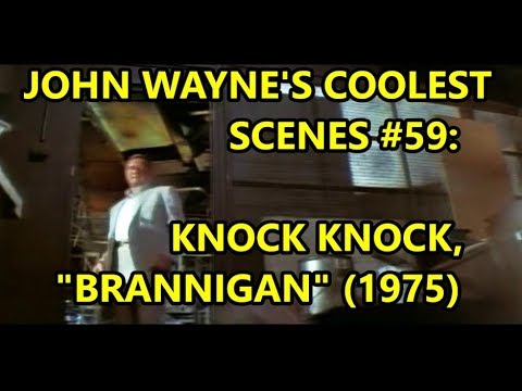 John Wayne's Coolest Scenes #59: Knock Knock, "BRANNIGAN" (1975)
