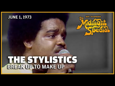 Break Up to Make Up - The Stylistics | The Midnight Special