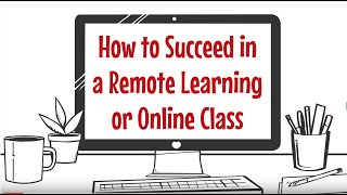 How to Succeed in a Remote or Online Class in any Subject