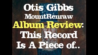 Otis Gibbs' Mount Renraw Album Review | Is It Worth It? | Willful Nomad