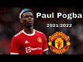 Paul Pogba 2021/2022 🔥 Best Skills, Goals & Assists - 4K