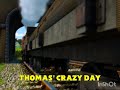 Thomas S Crazy Day