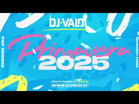 Sesión PRIMAVERA 2025 by DJ Valdi (Mix Reggaeton, Latin Hits y Éxitos TikTok)