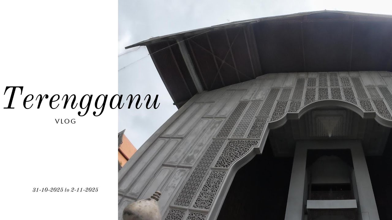 3天2夜 登嘉楼 | 3D2N Terengganu VLOG 2025