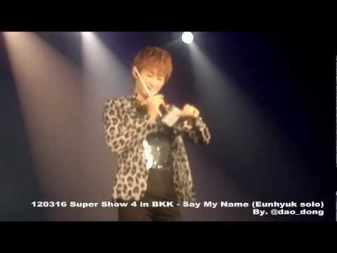[Fancam] 120316 Super Show 4 in BKK - Say My Name (Eunhyuk solo) Speak Thai [dao_dong]