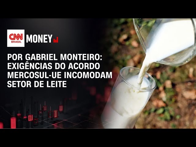 Análise: exigências do acordo Mercosul-UE incomodam setor de leite | CNN AGRO NEWS