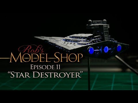 Rob's Model Shop - Episode 11 - "Star Destroyer"