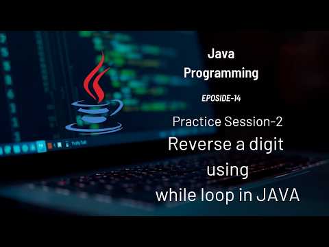Reverse A Number Using While Loop In Java Practice Program Eposide 14