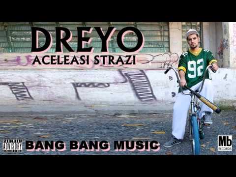 Dreyo - aceleasi strazi