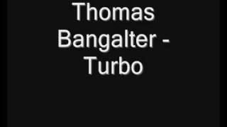 Thomas Bangalter - Turbo Thomas Bangalter - Turbo
