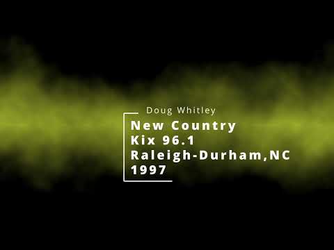 New Country Kix 96.1 Raleigh-Durham, NC -Doug Whitley