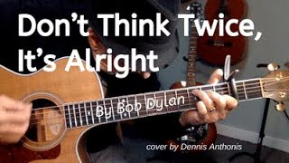 &quot;Don&#39;t Think Twice, It&#39;s Alright&quot; (Bob Dylan)  cover by Dennis Anthonis