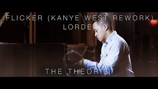 Lorde - Flicker | Kanye West Rework | The Theorist Piano Cover