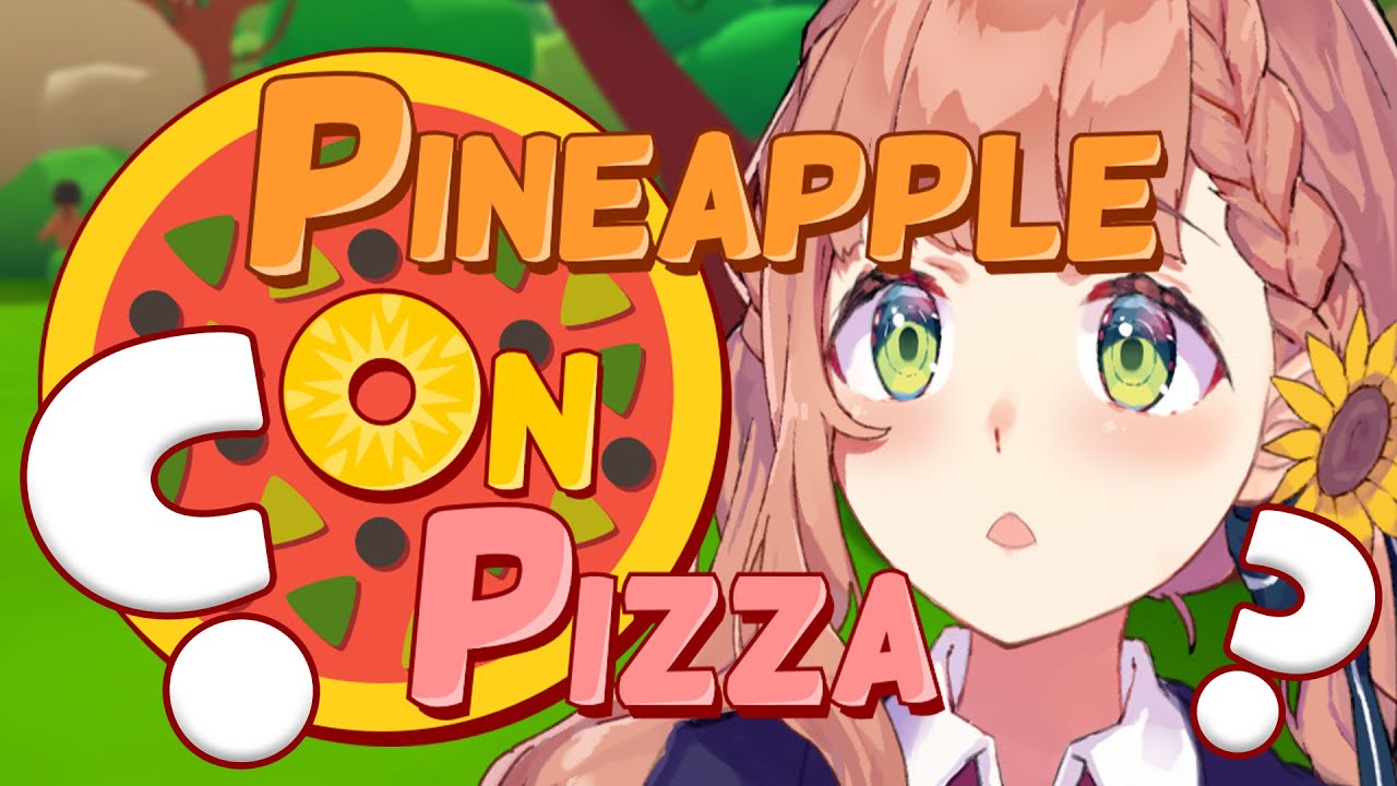 【Pineapple on pizza】ライバー激推しの🍕ゲームやってみるよぉー。中華はいいけど、ピザにパイナップルは無し！とみせかけて、実はあり編【本間ひまわり/にじさんじ】