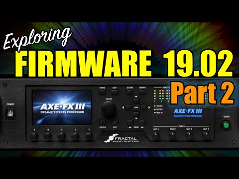 AXE-FX III - Exploring FW 19.02 Part 2!
