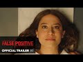 FALSE POSITIVE Trailer [HD] Mongrel Media