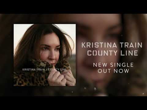 Kristina Train - County Line [Official Audio]